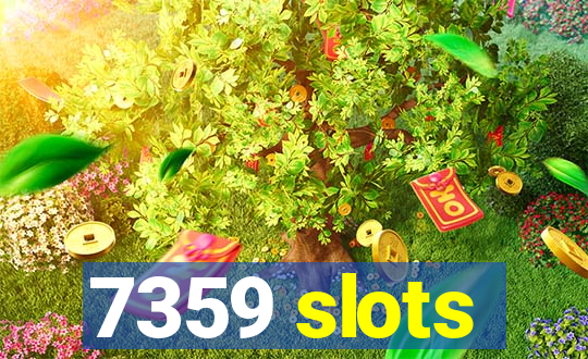 7359 slots